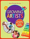 Growing Artists: Teaching the Arts to Young Children