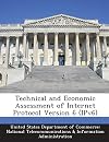 Technical and Economic Assessment of Internet Protocol Version 6 (IPv6)