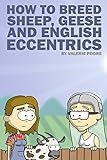 How to Breed Sheep, Geese and English Eccentrics