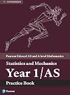 Pearson Edexcel AS and A level Mathematics Statistics and Mechanics Year 1/AS Practice Book (A level Maths and Further Maths 2017)