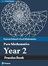 Pearson Edexcel AS and A level Mathematics Pure Mathematics Year 2 Practice Book (A level Maths and Further Maths 2017)
