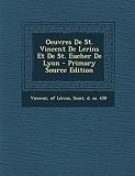 Oeuvres De St Vincent De Lerins Et De St Eucher De Lyon Primary Source Edition French Edition
