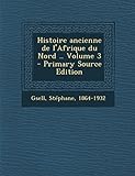 Histoire Ancienne De Lafrique Du Nord Volume 3
