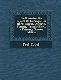 Dictionnaire Des Bijoux De L'afrique Du Nord: Maroc, Algerie, Tunisie, Tripolitaine...   Primary Source Edition