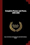 Complete Poems and Prose. 1855-1888