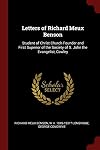 Letters of Richard Meux Benson, Student of Christ Church; Founder and First Superior of the Society of S. John the Evangelist.
