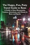 The Happy Fun Party Travel Guide To Reno A Guide To Bars Restaurants Casinos Attractions And History In Reno And Sparks