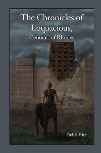 Cover of The Chronicles of Loquacious, Centaur, of Rhodes