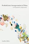 Probabilistic Interpretation of Data