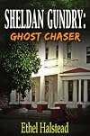 Sheldan Gundry: Ghost Chaser