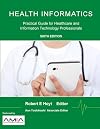 Health Informatics: Practical Guide for Healthcare and Information Technology Professionals (Sixth Edition)