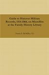 Guide to Hanover Military Records, 1514-1866, on Microfilm at the Family History Library