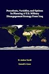 Precedents, variables, and options in planning a U.S. military disengagement strategy from Iraq