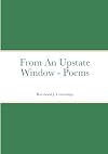 From An Upstate Window - Poems