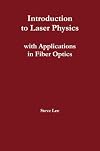 Introduction to Laser Physics with Applications in Fiber Optics