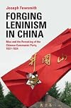Forging Leninism in China: Mao and the Remaking of the Chinese Communist Party, 1927β1934