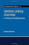 Optimal linking grammar a theory of morphosyntax