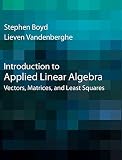 Introduction To Applied Linear Algebra Vectors Matrices And Least Squares