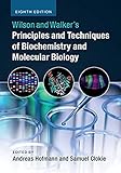 Wilson And Walkers Principles And Techniques Of Biochemistry And Molecular Biology