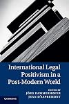 International Legal Positivism in a Post-Modern World