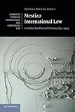 Mestizo International Law A Global Intellectual History 18421933
