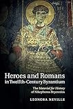 Heroes And Romans In Twelfthcentury Byzantium