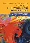 The Cambridge Handbook of Violent Behavior and Aggression (Cambridge Handbooks in Psychology)