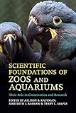 Scientific Foundations Of Zoos And Aquariums Their Role In Conservation And Research