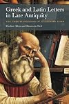 Greek and Latin Letters in Late Antiquity: The Christianisation of a Literary Form