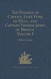 The Voyages of Captain Luke Foxe of Hull, and Captain Thomas James of Bristol, in Search of a North-West Passage, in 1631-32. Volume 1 / With narratives of the earlier North-West Voyages of Frobisher, Davis, Weymouth, Hall, Knight, Hudson, Button, Gibbons, Bylot, Baffin, Hawkridge, and others