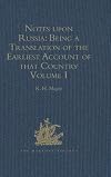 Notes upon Russia. being a translation of the earliest account of that country, entitled Rerum Moscoviticarum commentarii / Volume 1 : Ambassador from the Court of Germany to the Grand Psrince Vasiley Ivanovich, in the years 1517 and 1526