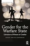 Gender for the warfare state : literature of women in combat