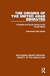 The Origins of the United Arab Emirates: A Political and Social History of the Trucial States (Routledge Library Editions: Society of the Middle East)