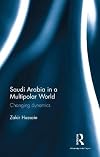 Saudi Arabia in a multipolar world : changing dynamics