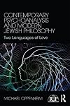 Contemporary psychoanalysis and modern Jewish philosophy : two languages of love