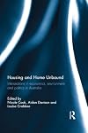 Housing and home unbound : intersections in economics, environment and politics in Australia