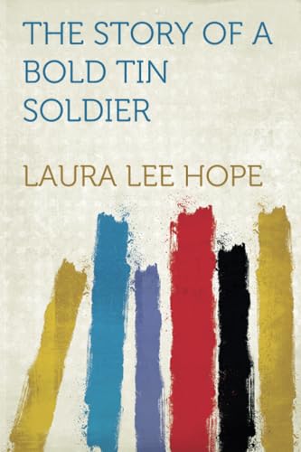 The Story of a Bold Tin Soldier book cover