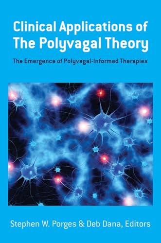 Clinical Applications of the Polyvagal Theory (By: Deb Dana,Stephen W. Porges) cover