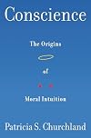 Conscience: The Origins of Moral Intuition