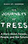 The Journeys of Trees: A Story about Forests, People, and the Future