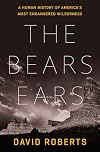 The Bears Ears: A Human History of America's Most Endangered Wilderness