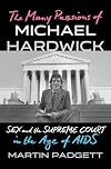 The Many Passions of Michael Hardwick: Sex and the Supreme Court in the Age of AIDS