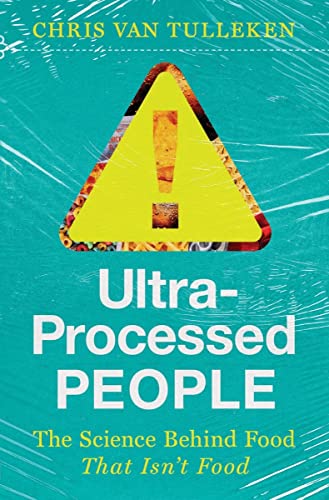 Ultra-Processed People: Why We Can't Stop Eating F...