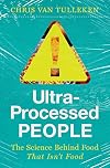 Ultra-Processed People: The Science Behind Food That Isn't Food