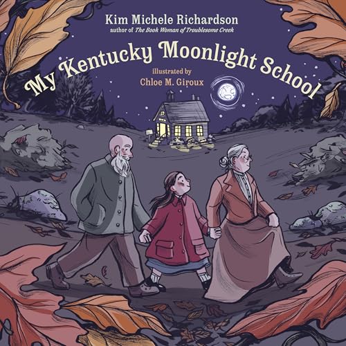 My Kentucky Moonlight School by Richardson, Kim Michele