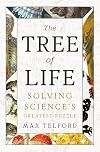 The Tree of Life: Solving Science's Greatest Puzzle