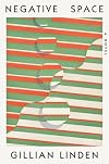 Negative Space: A Novel