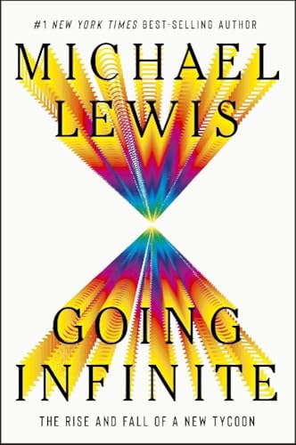 Going Infinite: The Rise and Fall of a New Tycoon