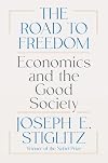 The Road to Freedom: Economics and the Good Society