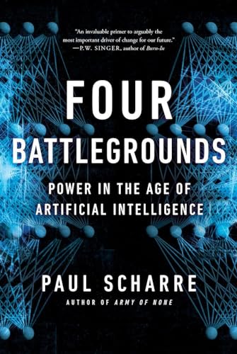 Four Battlegrounds: Power in the Age of Artificial Intelligence cover